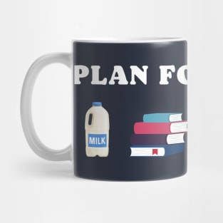 PLAN FOR TODAY MILK SCHOOL BASKETBALL GAME FUNNY Mug